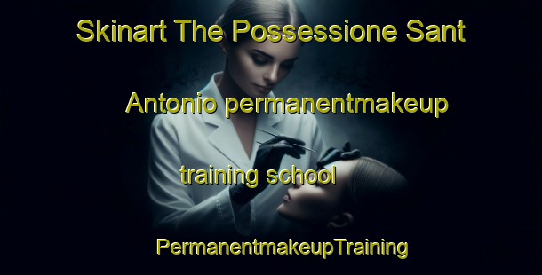 Skinart The Possessione Sant Antonio permanentmakeup training school | #PermanentmakeupTraining #PermanentmakeupClasses #SkinartTraining-Italy