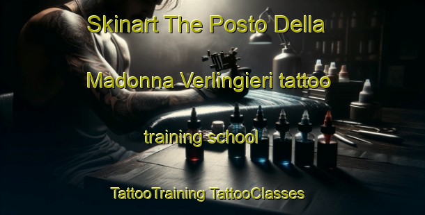 Skinart The Posto Della Madonna Verlingieri tattoo training school | #TattooTraining #TattooClasses #SkinartTraining-Italy