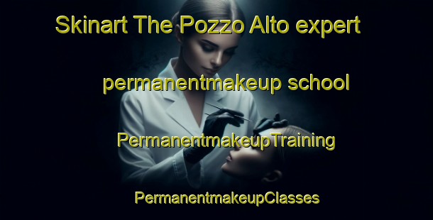 Skinart The Pozzo Alto expert permanentmakeup school | #PermanentmakeupTraining #PermanentmakeupClasses #SkinartTraining-Italy