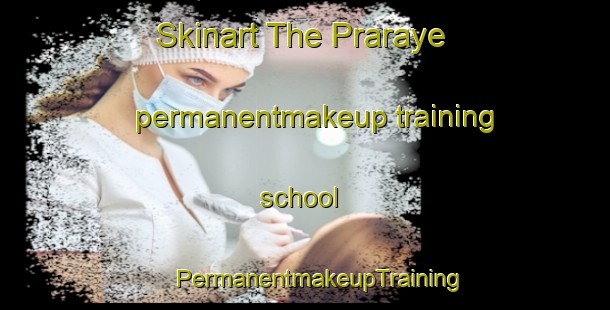 Skinart The Praraye permanentmakeup training school | #PermanentmakeupTraining #PermanentmakeupClasses #SkinartTraining-Italy