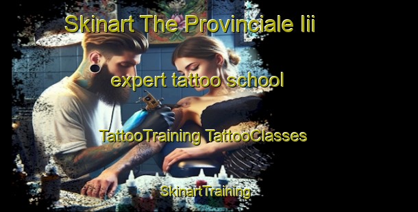 Skinart The Provinciale Iii expert tattoo school | #TattooTraining #TattooClasses #SkinartTraining-Italy