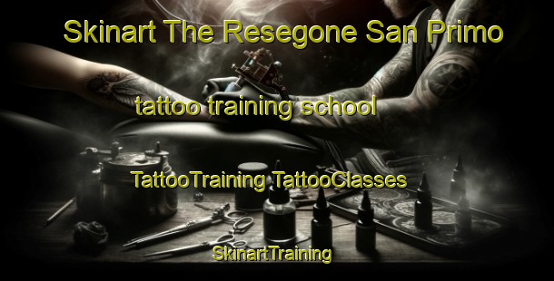 Skinart The Resegone San Primo tattoo training school | #TattooTraining #TattooClasses #SkinartTraining-Italy