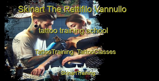 Skinart The Rettifilo Vannullo tattoo training school | TattooTraining | TattooClasses | SkinartTraining-Italy