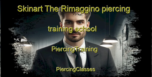 Skinart The Rimaggino piercing training school | #PiercingTraining #PiercingClasses #SkinartTraining-Italy