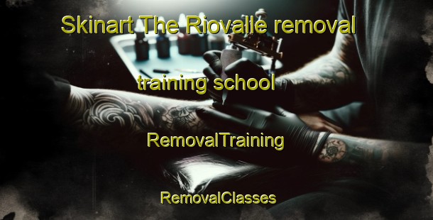 Skinart The Riovalle removal training school | RemovalTraining | RemovalClasses | SkinartTraining-Italy