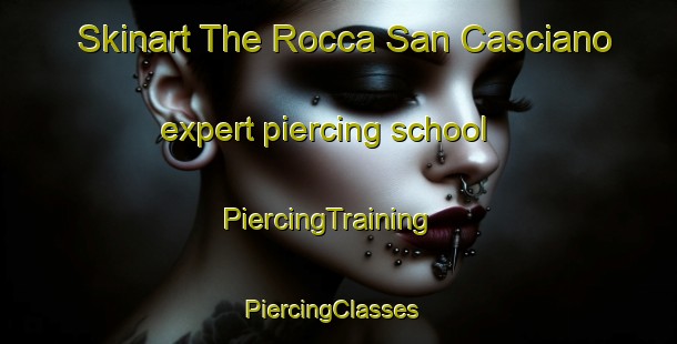 Skinart The Rocca San Casciano expert piercing school | PiercingTraining | PiercingClasses | SkinartTraining-Italy