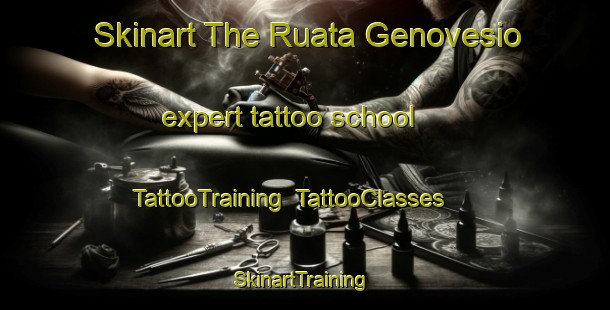 Skinart The Ruata Genovesio expert tattoo school | TattooTraining | TattooClasses | SkinartTraining-Italy