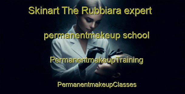 Skinart The Rubbiara expert permanentmakeup school | #PermanentmakeupTraining #PermanentmakeupClasses #SkinartTraining-Italy