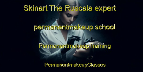 Skinart The Ruscala expert permanentmakeup school | #PermanentmakeupTraining #PermanentmakeupClasses #SkinartTraining-Italy