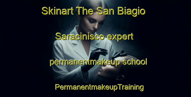 Skinart The San Biagio Saracinisco expert permanentmakeup school | #PermanentmakeupTraining #PermanentmakeupClasses #SkinartTraining-Italy