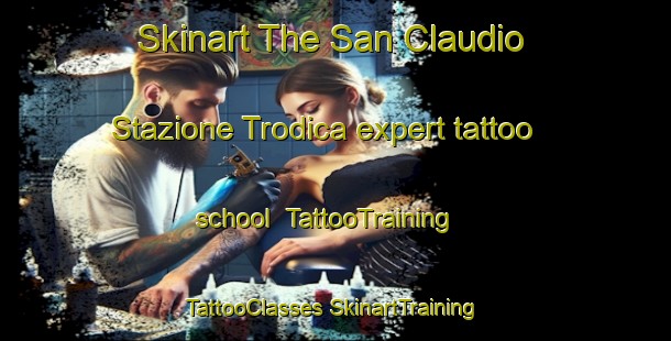 Skinart The San Claudio Stazione Trodica expert tattoo school | #TattooTraining #TattooClasses #SkinartTraining-Italy