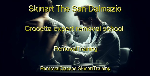 Skinart The San Dalmazio Crocetta expert removal school | #RemovalTraining #RemovalClasses #SkinartTraining-Italy