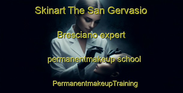 Skinart The San Gervasio Bresciano expert permanentmakeup school | #PermanentmakeupTraining #PermanentmakeupClasses #SkinartTraining-Italy