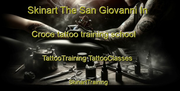 Skinart The San Giovanni In Croce tattoo training school | #TattooTraining #TattooClasses #SkinartTraining-Italy