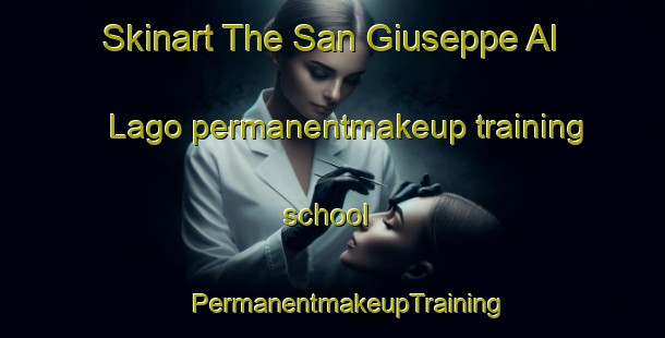 Skinart The San Giuseppe Al Lago permanentmakeup training school | #PermanentmakeupTraining #PermanentmakeupClasses #SkinartTraining-Italy