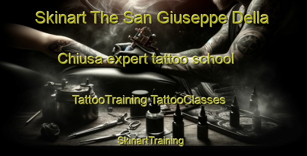 Skinart The San Giuseppe Della Chiusa expert tattoo school | #TattooTraining #TattooClasses #SkinartTraining-Italy