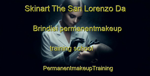 Skinart The San Lorenzo Da Brindisi permanentmakeup training school | #PermanentmakeupTraining #PermanentmakeupClasses #SkinartTraining-Italy