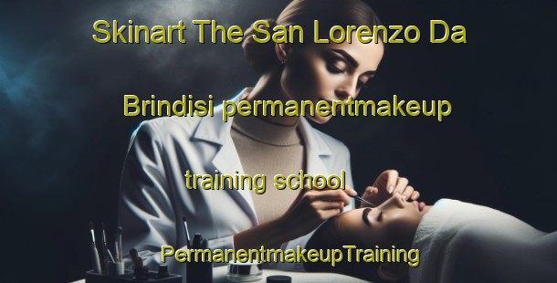 Skinart The San Lorenzo Da Brindisi permanentmakeup training school | #PermanentmakeupTraining #PermanentmakeupClasses #SkinartTraining-Italy