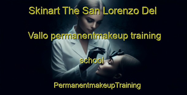 Skinart The San Lorenzo Del Vallo permanentmakeup training school | #PermanentmakeupTraining #PermanentmakeupClasses #SkinartTraining-Italy