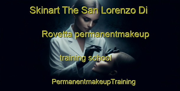 Skinart The San Lorenzo Di Rovetta permanentmakeup training school | #PermanentmakeupTraining #PermanentmakeupClasses #SkinartTraining-Italy