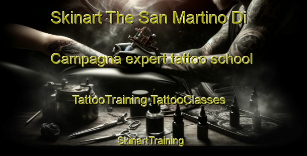 Skinart The San Martino Di Campagna expert tattoo school | #TattooTraining #TattooClasses #SkinartTraining-Italy