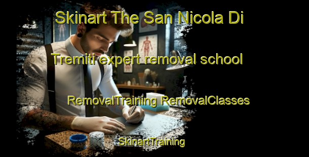 Skinart The San Nicola Di Tremiti expert removal school | #RemovalTraining #RemovalClasses #SkinartTraining-Italy