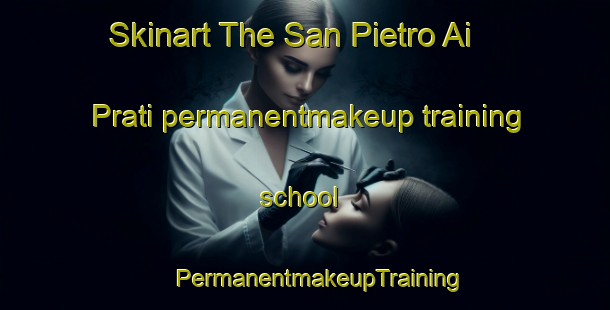 Skinart The San Pietro Ai Prati permanentmakeup training school | #PermanentmakeupTraining #PermanentmakeupClasses #SkinartTraining-Italy