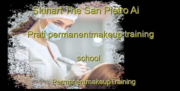 Skinart The San Pietro Ai Prati permanentmakeup training school | #PermanentmakeupTraining #PermanentmakeupClasses #SkinartTraining-Italy