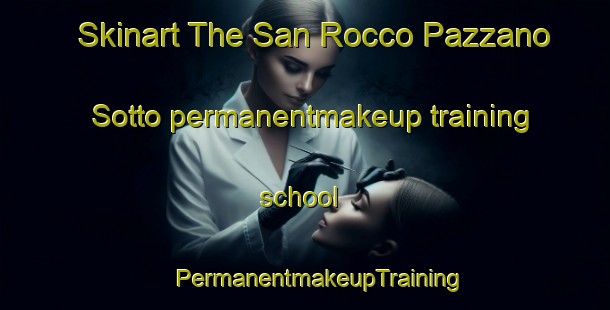 Skinart The San Rocco Pazzano Sotto permanentmakeup training school | #PermanentmakeupTraining #PermanentmakeupClasses #SkinartTraining-Italy