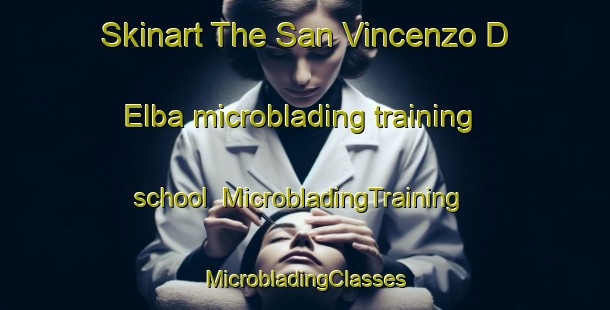 Skinart The San Vincenzo D Elba microblading training school | #MicrobladingTraining #MicrobladingClasses #SkinartTraining-Italy