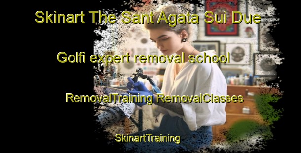 Skinart The Sant Agata Sui Due Golfi expert removal school | #RemovalTraining #RemovalClasses #SkinartTraining-Italy