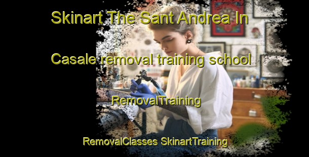 Skinart The Sant Andrea In Casale removal training school | #RemovalTraining #RemovalClasses #SkinartTraining-Italy