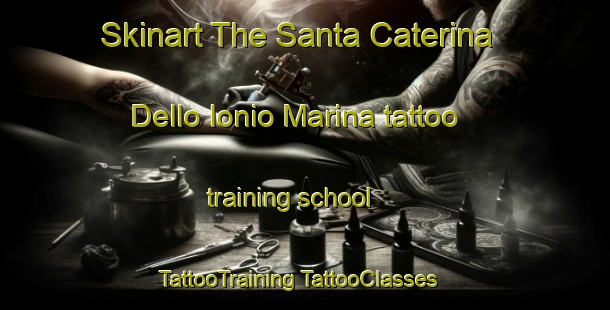 Skinart The Santa Caterina Dello Ionio Marina tattoo training school | #TattooTraining #TattooClasses #SkinartTraining-Italy