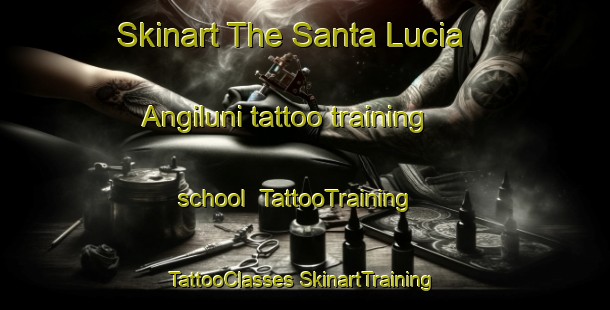 Skinart The Santa Lucia  Angiluni tattoo training school | #TattooTraining #TattooClasses #SkinartTraining-Italy