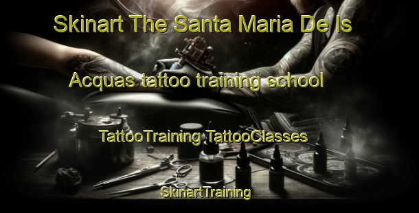 Skinart The Santa Maria De Is Acquas tattoo training school | #TattooTraining #TattooClasses #SkinartTraining-Italy