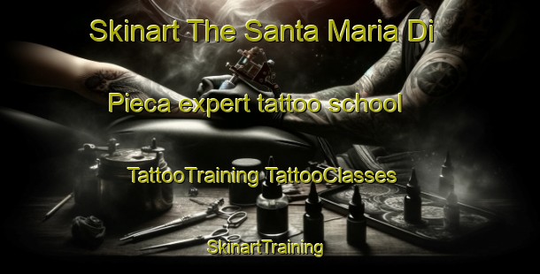 Skinart The Santa Maria Di Pieca expert tattoo school | #TattooTraining #TattooClasses #SkinartTraining-Italy