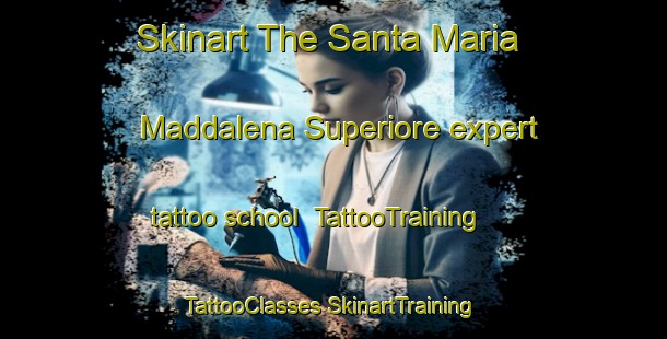 Skinart The Santa Maria Maddalena Superiore expert tattoo school | #TattooTraining #TattooClasses #SkinartTraining-Italy