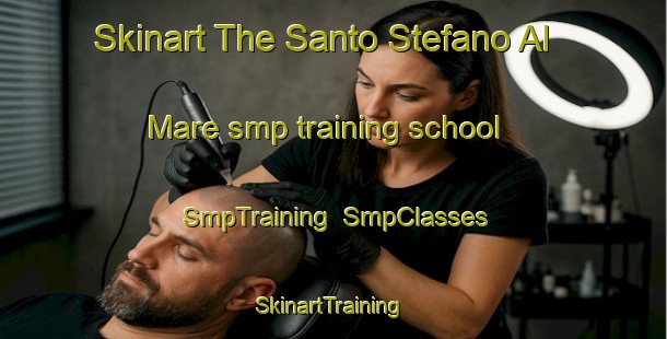 Skinart The Santo Stefano Al Mare smp training school | SmpTraining | SmpClasses | SkinartTraining-Italy
