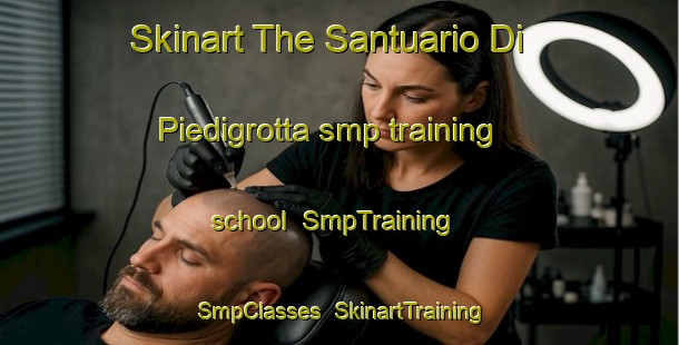 Skinart The Santuario Di Piedigrotta smp training school | SmpTraining | SmpClasses | SkinartTraining-Italy