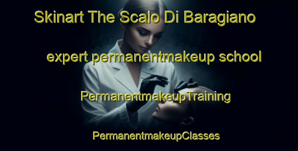 Skinart The Scalo Di Baragiano expert permanentmakeup school | #PermanentmakeupTraining #PermanentmakeupClasses #SkinartTraining-Italy