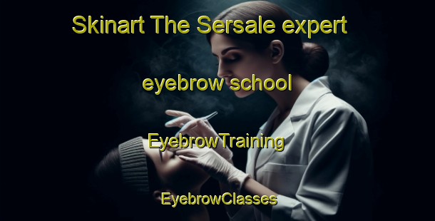 Skinart The Sersale expert eyebrow school | EyebrowTraining | EyebrowClasses | SkinartTraining-Italy