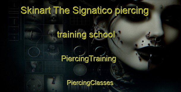 Skinart The Signatico piercing training school | #PiercingTraining #PiercingClasses #SkinartTraining-Italy