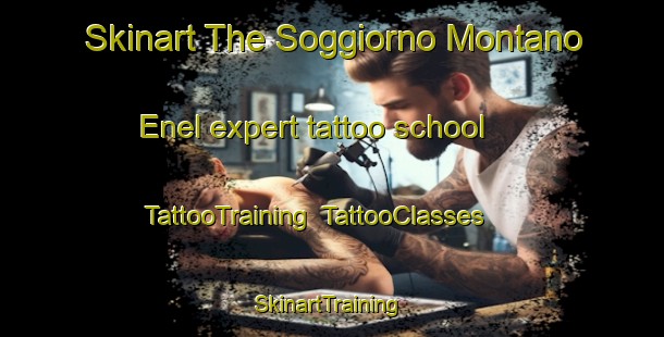 Skinart The Soggiorno Montano Enel expert tattoo school | TattooTraining | TattooClasses | SkinartTraining-Italy