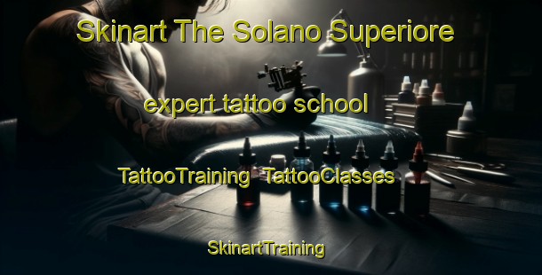 Skinart The Solano Superiore expert tattoo school | TattooTraining | TattooClasses | SkinartTraining-Italy