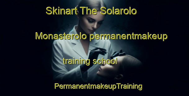 Skinart The Solarolo Monasterolo permanentmakeup training school | #PermanentmakeupTraining #PermanentmakeupClasses #SkinartTraining-Italy