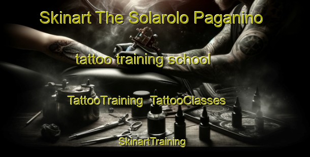 Skinart The Solarolo Paganino tattoo training school | TattooTraining | TattooClasses | SkinartTraining-Italy