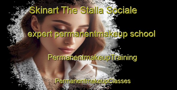 Skinart The Stalla Sociale expert permanentmakeup school | #PermanentmakeupTraining #PermanentmakeupClasses #SkinartTraining-Italy