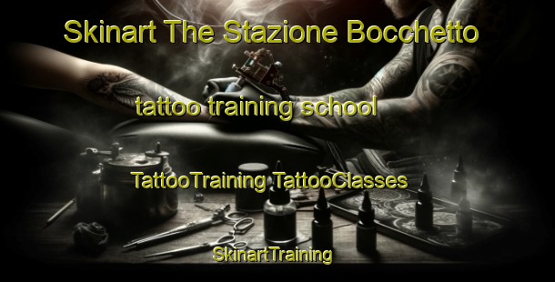 Skinart The Stazione Bocchetto tattoo training school | #TattooTraining #TattooClasses #SkinartTraining-Italy