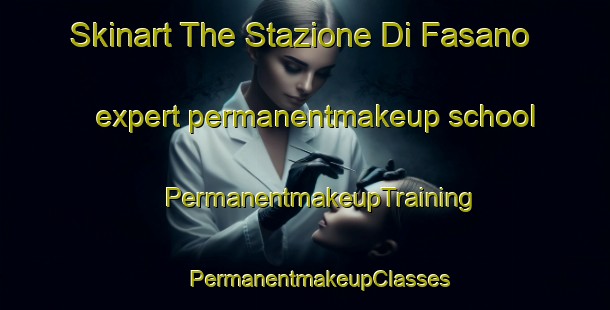 Skinart The Stazione Di Fasano expert permanentmakeup school | #PermanentmakeupTraining #PermanentmakeupClasses #SkinartTraining-Italy