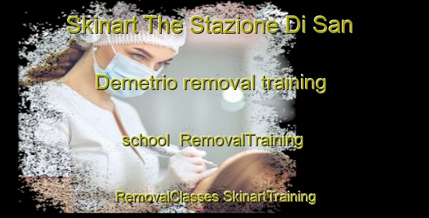 Skinart The Stazione Di San Demetrio removal training school | #RemovalTraining #RemovalClasses #SkinartTraining-Italy